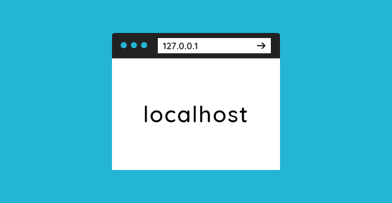 Localhost Nedir? Hangi Amaçla Kullanılır?