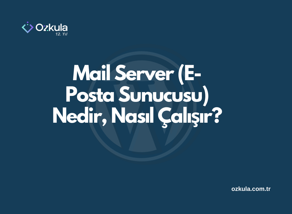 Mail Server (E-Posta Sunucusu) Nedir, Nasıl Çalışır?