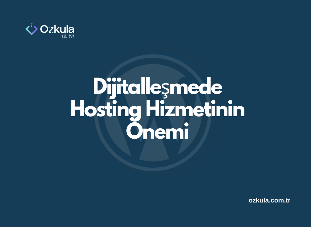 Dijitalleşmede Hosting Hizmetinin Önemi