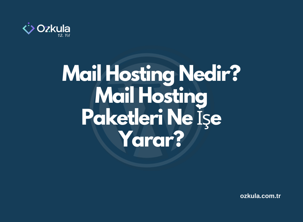 Mail Hosting Nedir? Mail Hosting Paketleri Ne İşe Yarar?