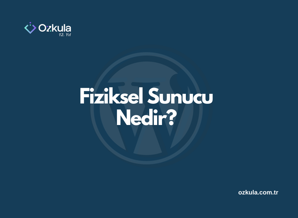 Fiziksel Sunucu Nedir?