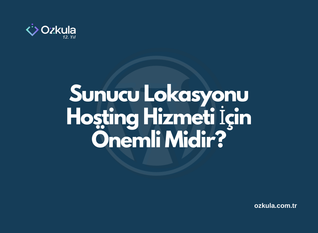 Sunucu Lokasyonu Hosting Hizmeti İçin Önemli Midir?