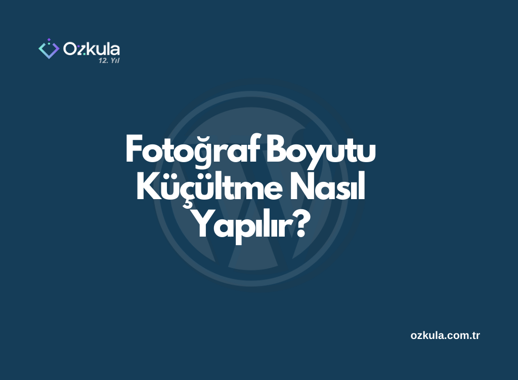 Fotoğraf Boyutu Küçültme Nasıl Yapılır?