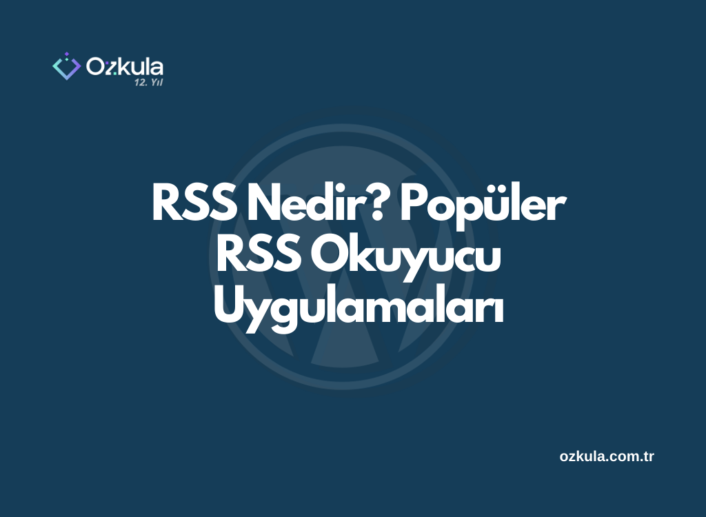 RSS Nedir? Popüler RSS Okuyucu Uygulamaları