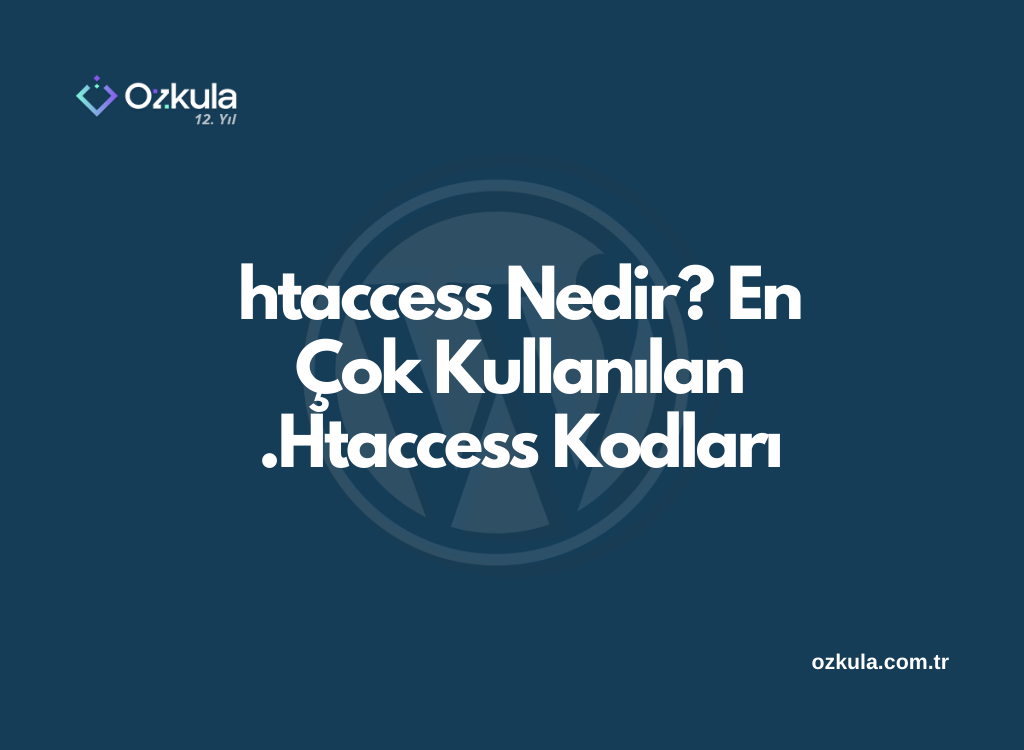 htaccess Nedir? En Çok Kullanılan .Htaccess Kodları