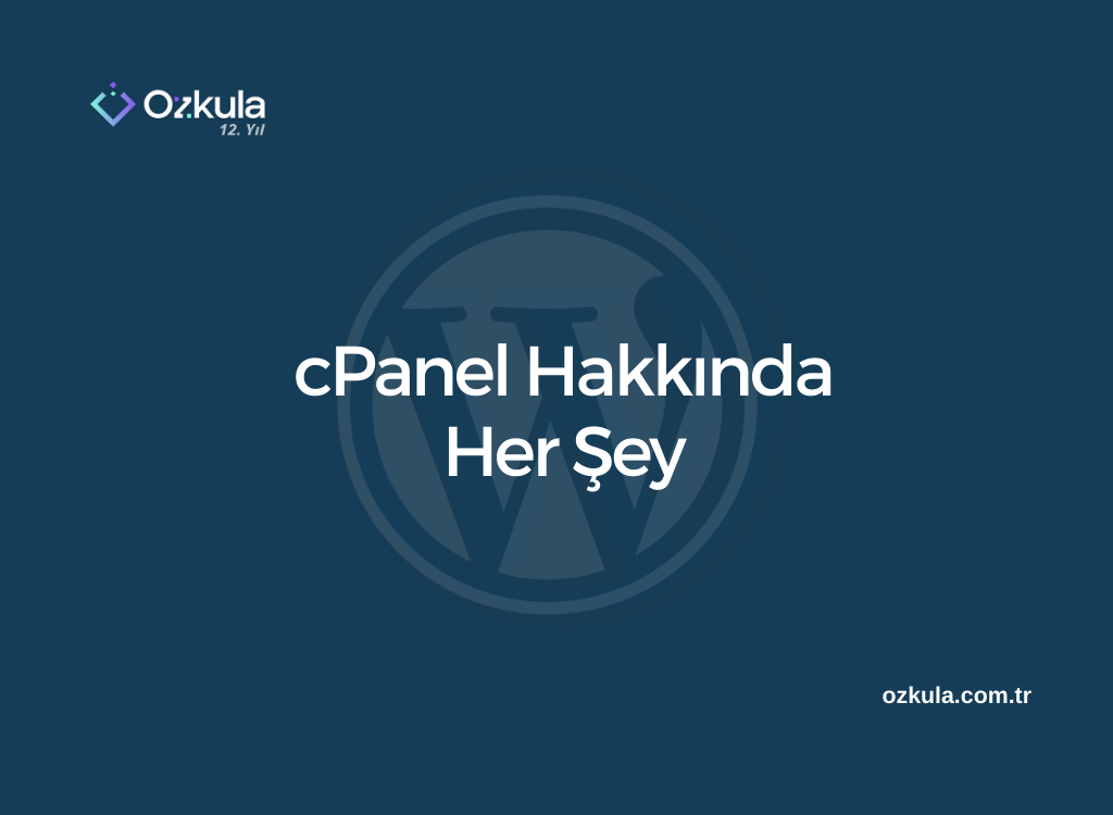 cPanel Hakkında Her Şey