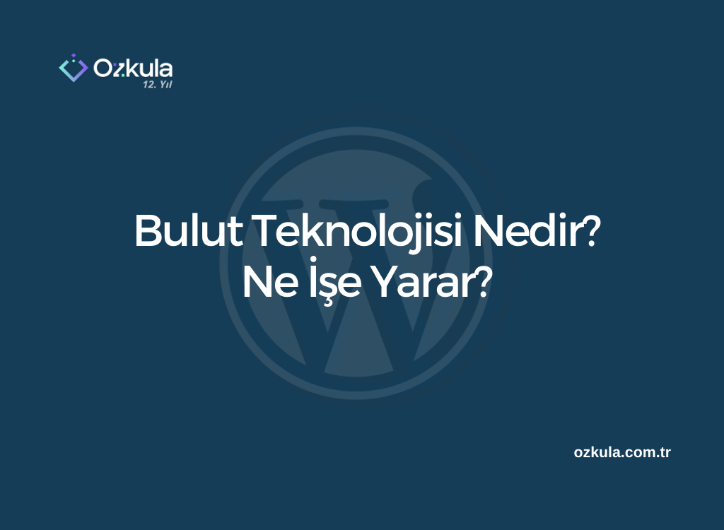 Bulut Teknolojisi Nedir? Ne İşe Yarar?