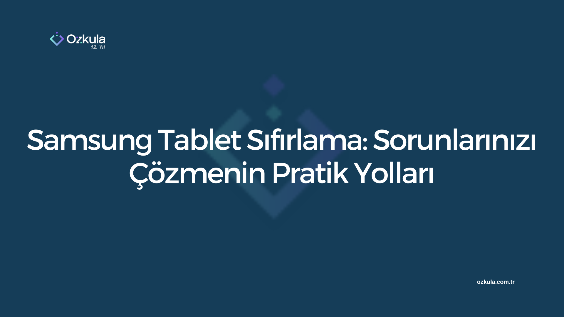 Samsung Tablet Sıfırlama: Sorunlarınızı Çözmenin Pratik Yolları