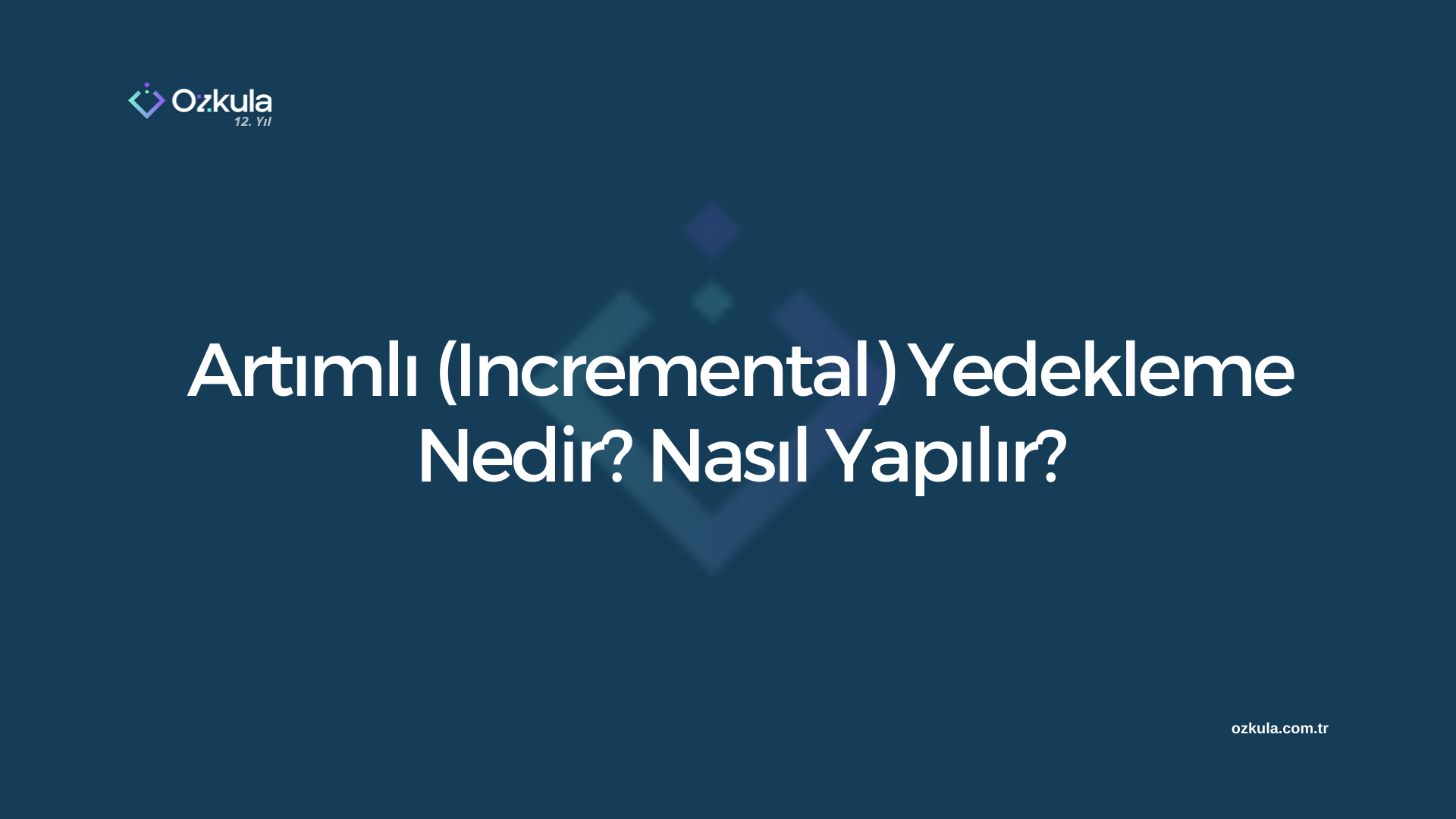 Artımlı (Incremental) Yedekleme Nedir? Nasıl Yapılır?