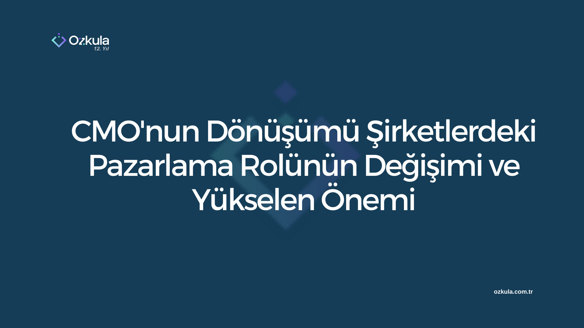 CMO’nun Dönüşümü: Şirketlerdeki Pazarlama Rolünün Değişimi ve Yükselen Önemi