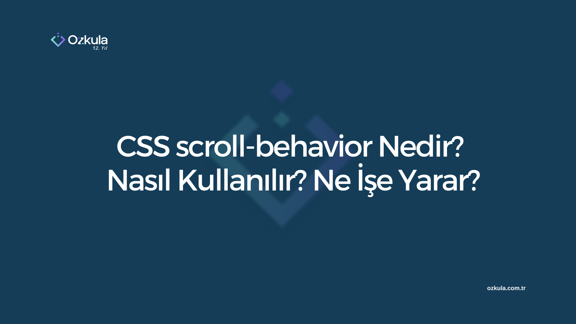 CSS scroll-behavior Nedir? Nasıl Kullanılır? Ne İşe Yarar?