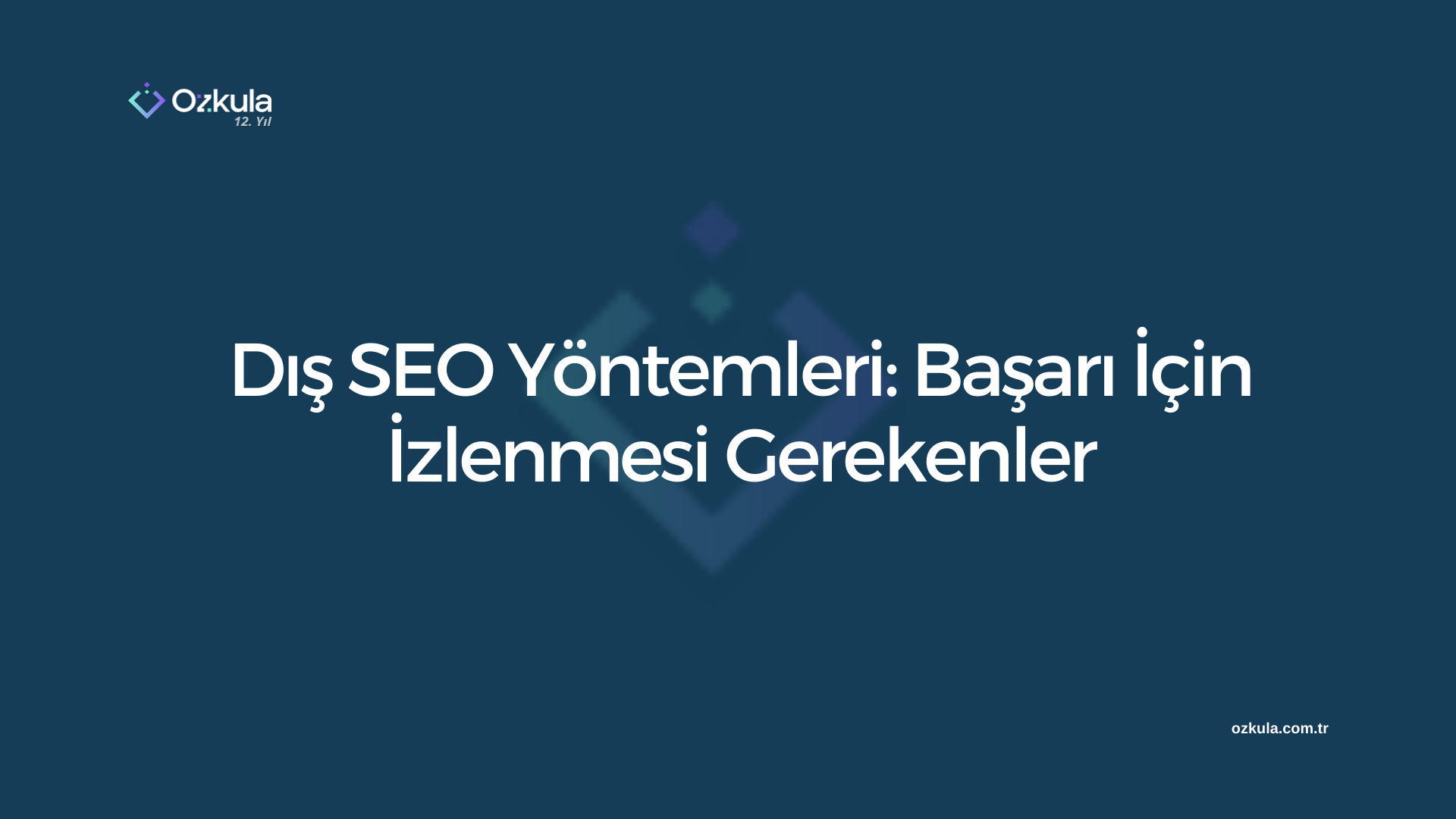 Dış SEO Yöntemleri: Başarı İçin İzlenmesi Gerekenler