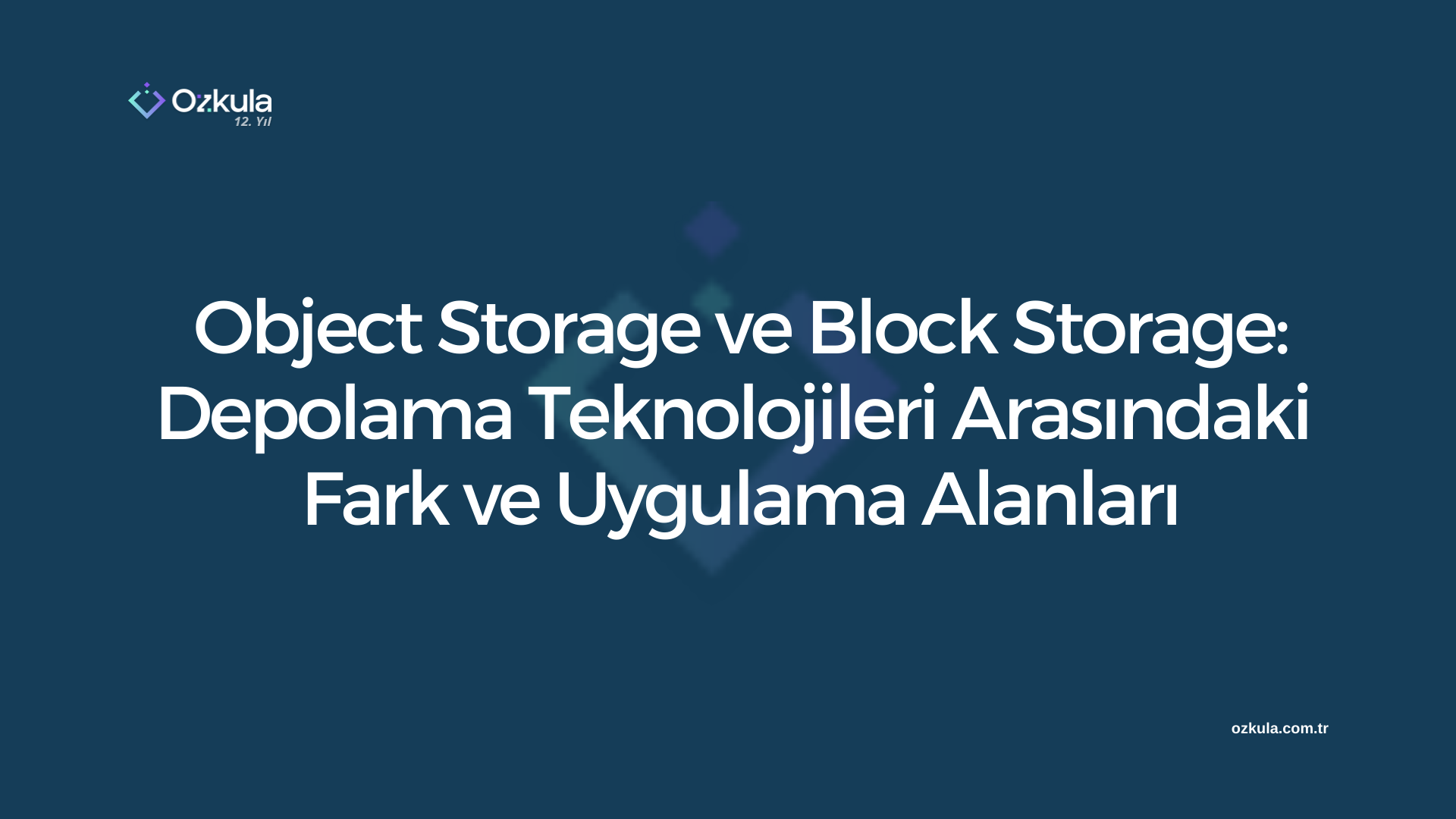 Object Storage ve Block Storage: Depolama Teknolojileri Arasındaki Fark ve Uygulama Alanları