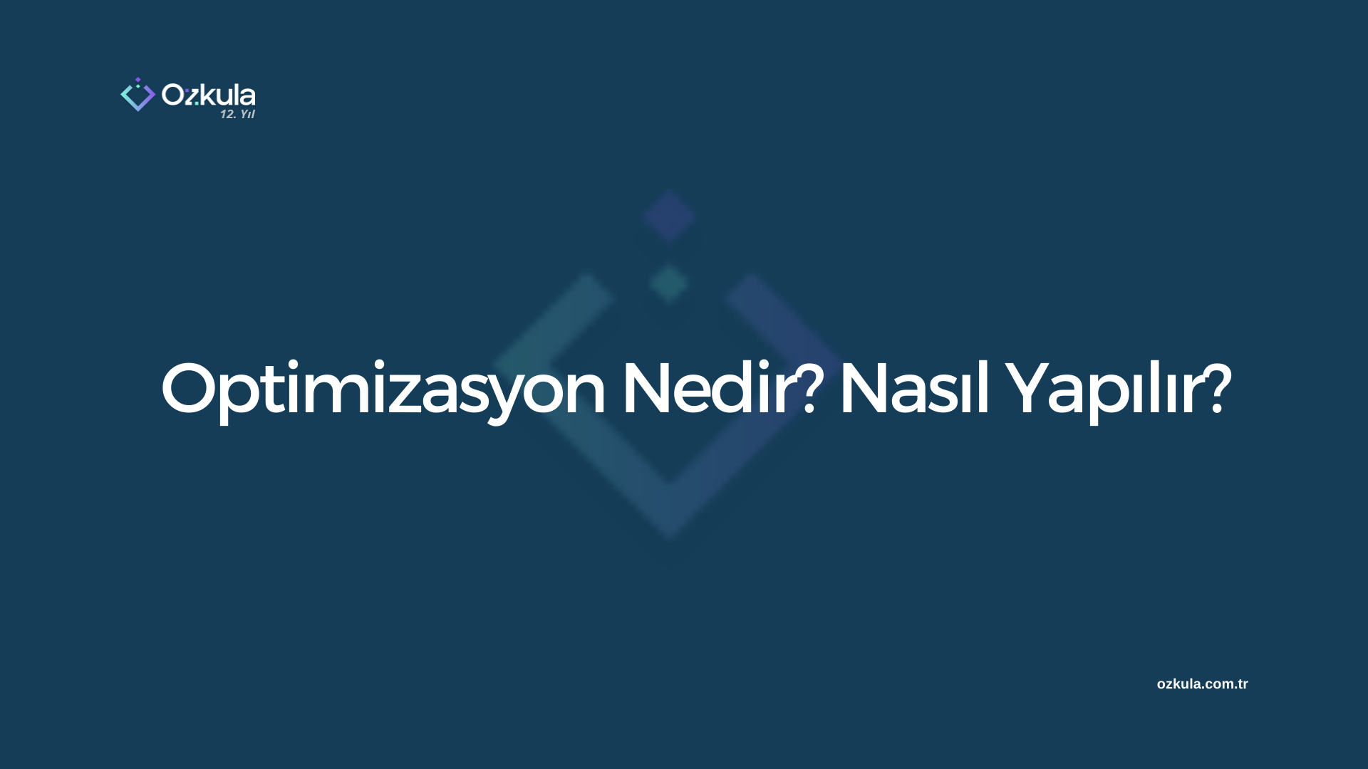 Optimizasyon Nedir? Nasıl Yapılır?