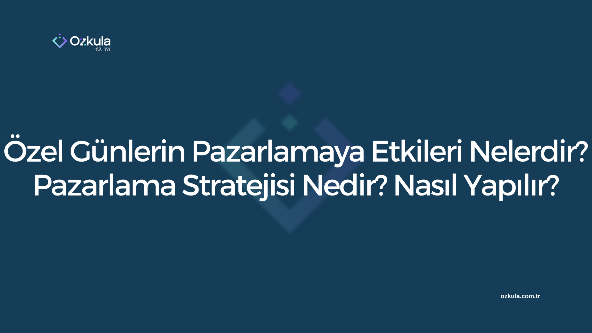 Özel Günlerin Pazarlamaya Etkileri Nelerdir? Pazarlama Stratejisi Nedir? Nasıl Yapılır?