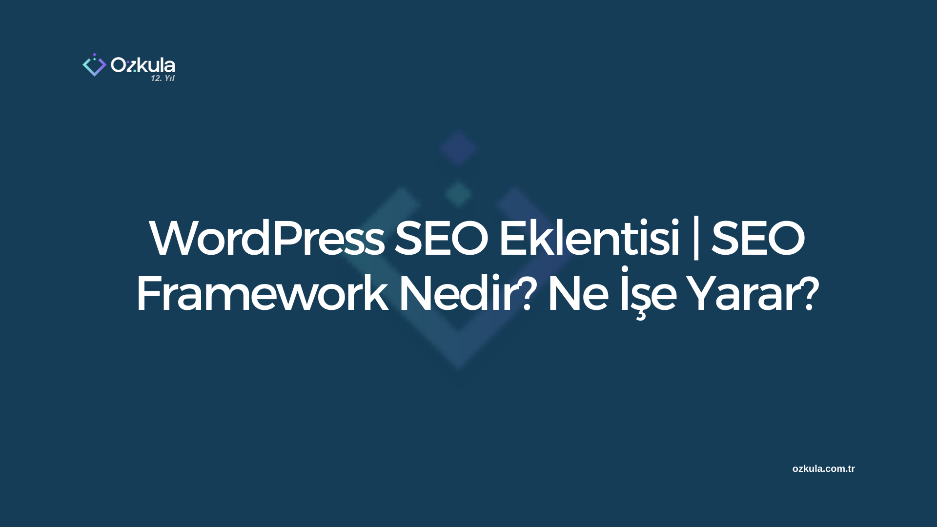 WordPress SEO Eklentisi | SEO Framework Nedir? Ne İşe Yarar?