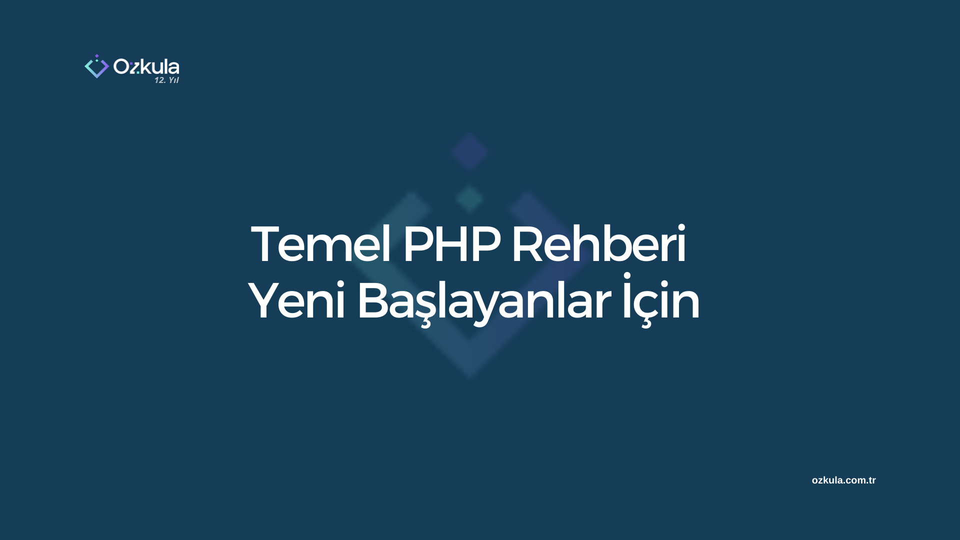 Yeni Başlayanlar İçin PHP Rehberi: Temel Bilgiler ve Kılavuz