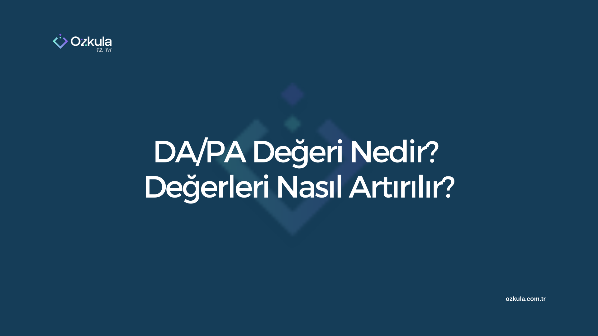 DA/PA Değeri Nedir? Değerleri Nasıl Artırılır?