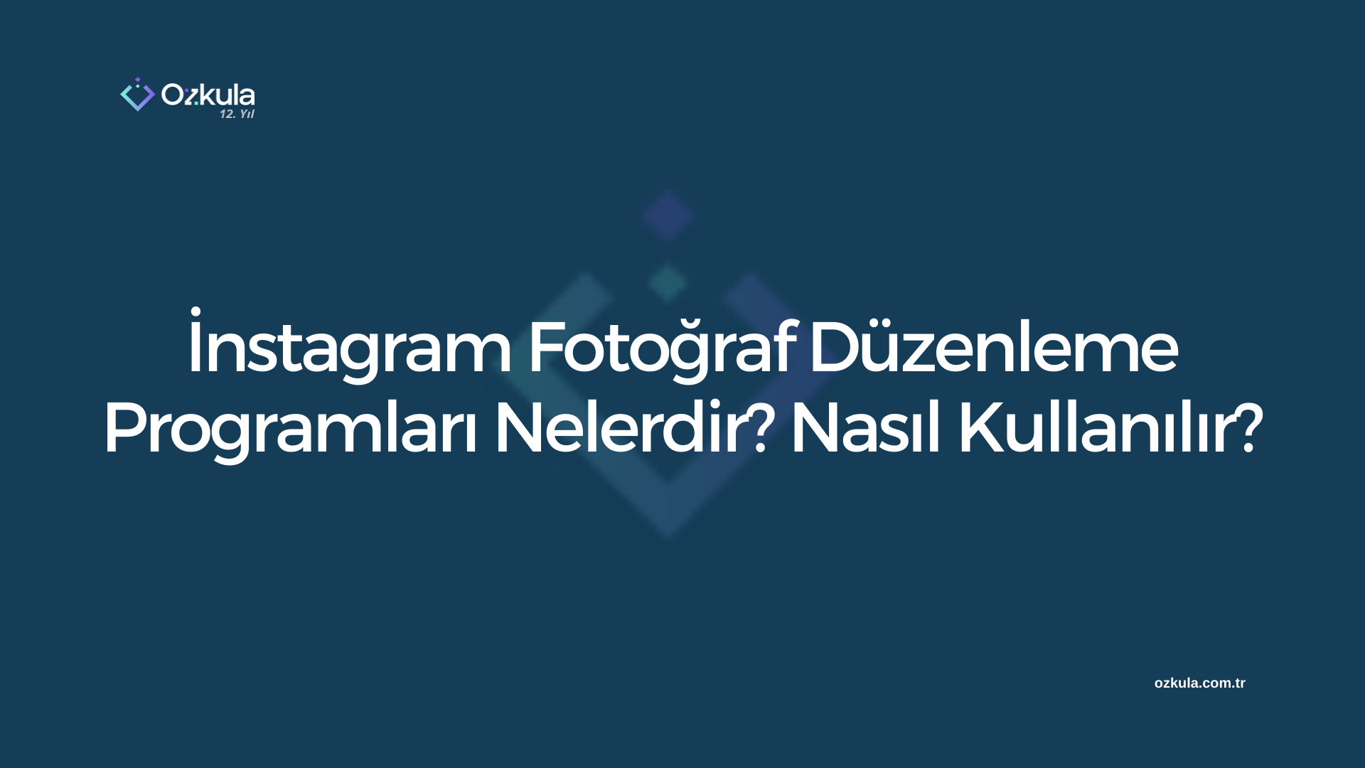 İnstagram Fotoğraf Düzenleme Programları Nelerdir? Nasıl Kullanılır?