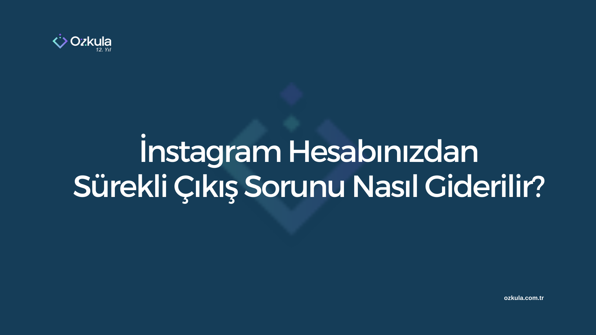 İnstagram Hesabınızdan Sürekli Çıkış Sorunu Nasıl Giderilir?