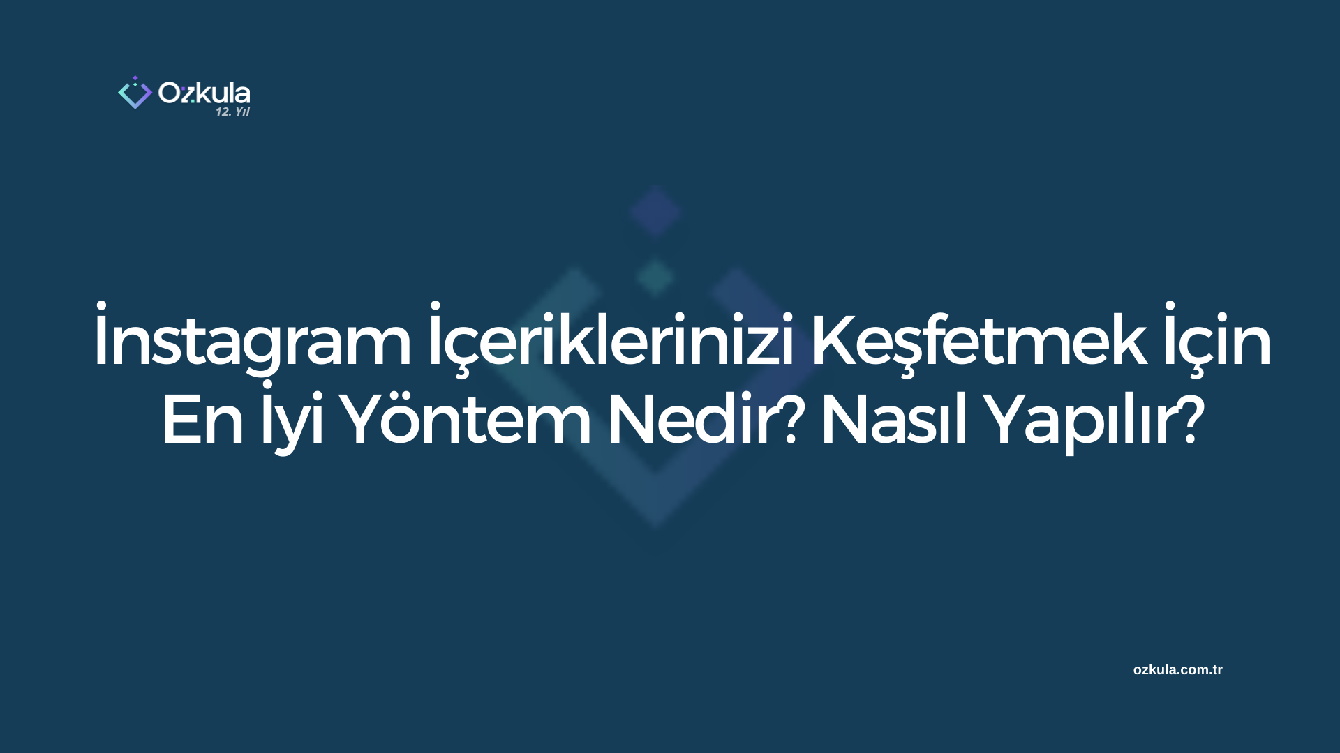 İnstagram İçeriklerinizi Keşfetmek İçin En İyi Yöntem Nedir? Nasıl Yapılır?