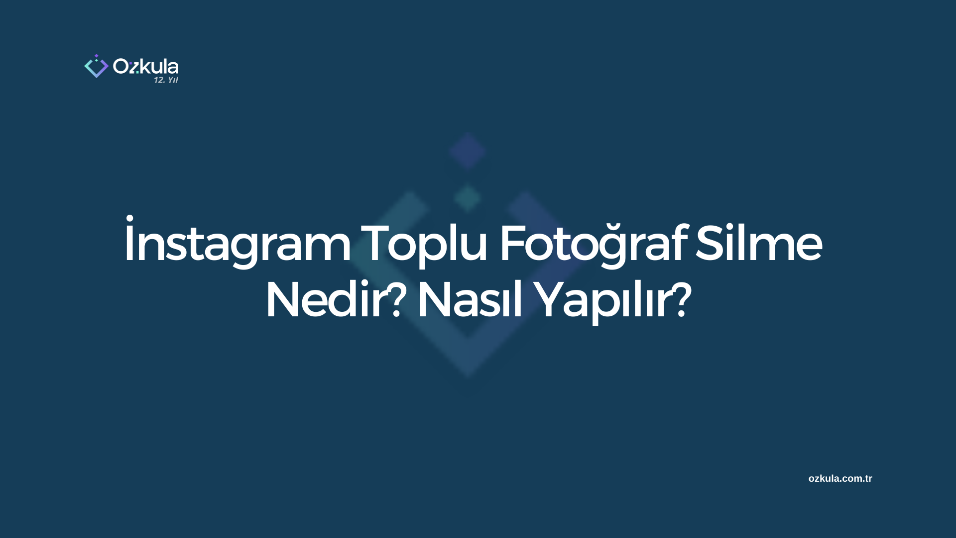 İnstagram Toplu Fotoğraf Silme Nedir? Nasıl Yapılır?