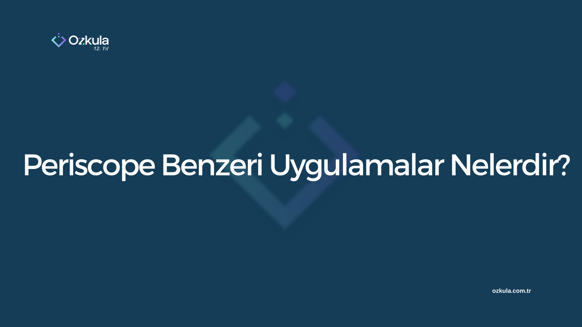 Periscope Benzeri Uygulamalar Nelerdir?