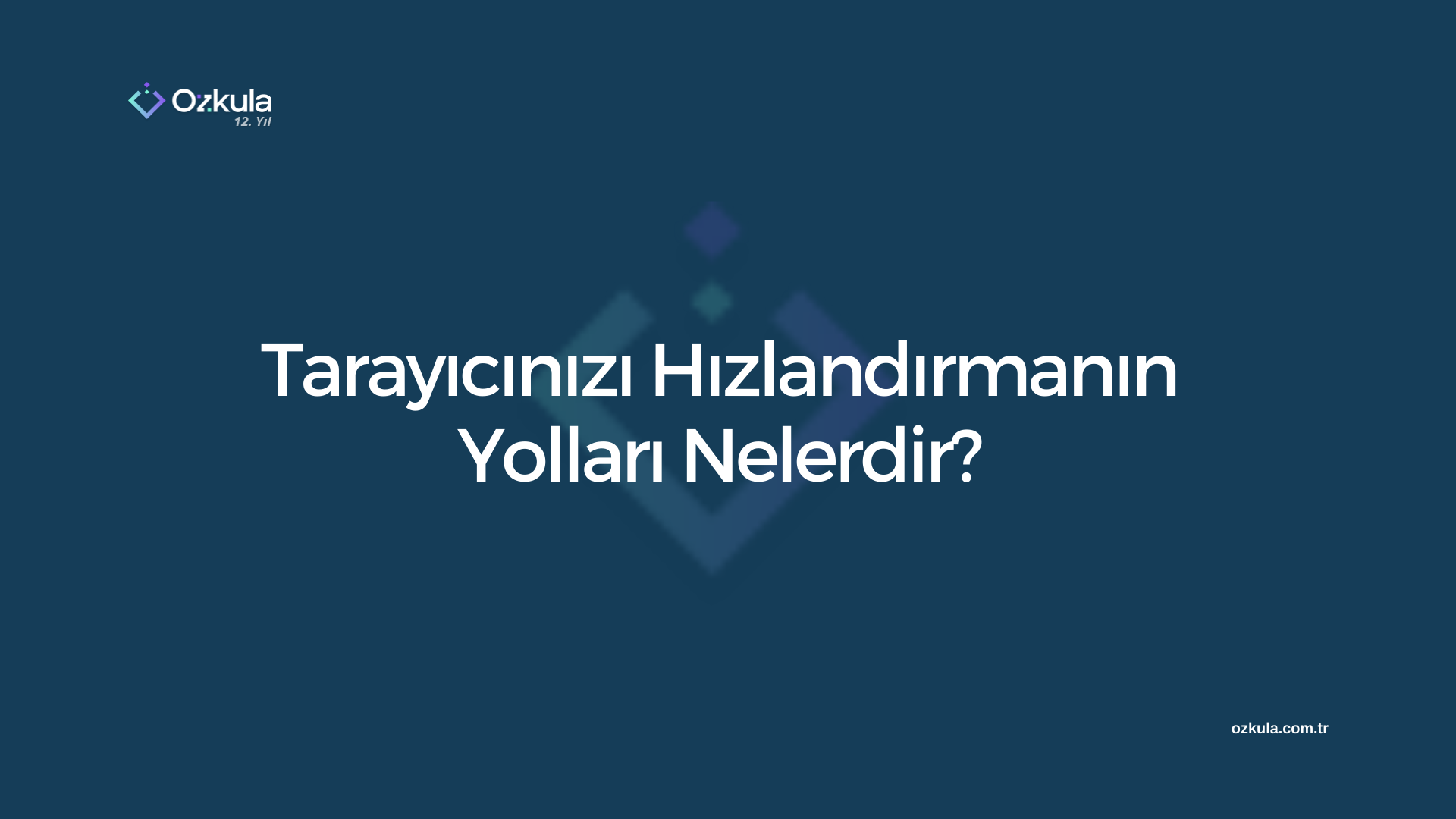 Tarayıcınızı Hızlandırmanın Yolları Nelerdir?