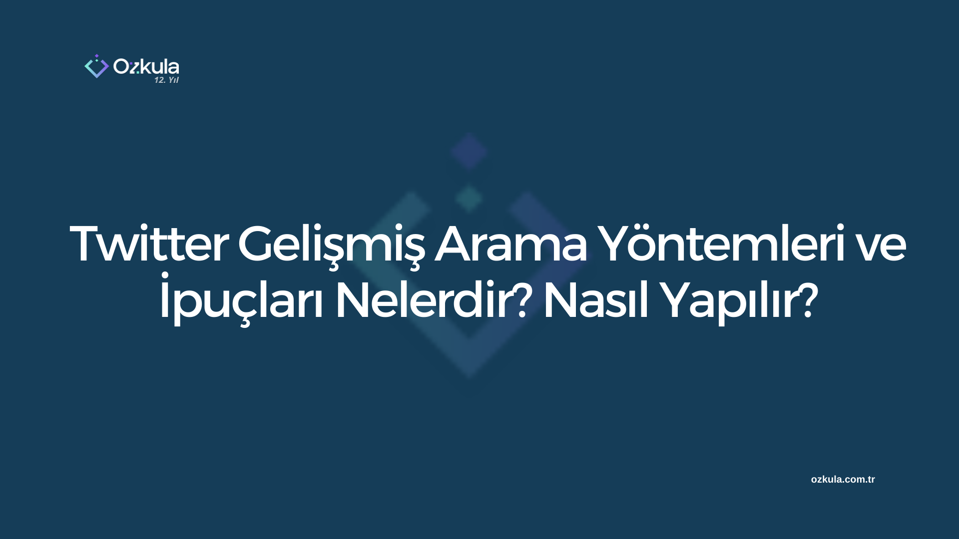 Twitter Gelişmiş Arama Yöntemleri ve İpuçları Nelerdir? Nasıl Yapılır?