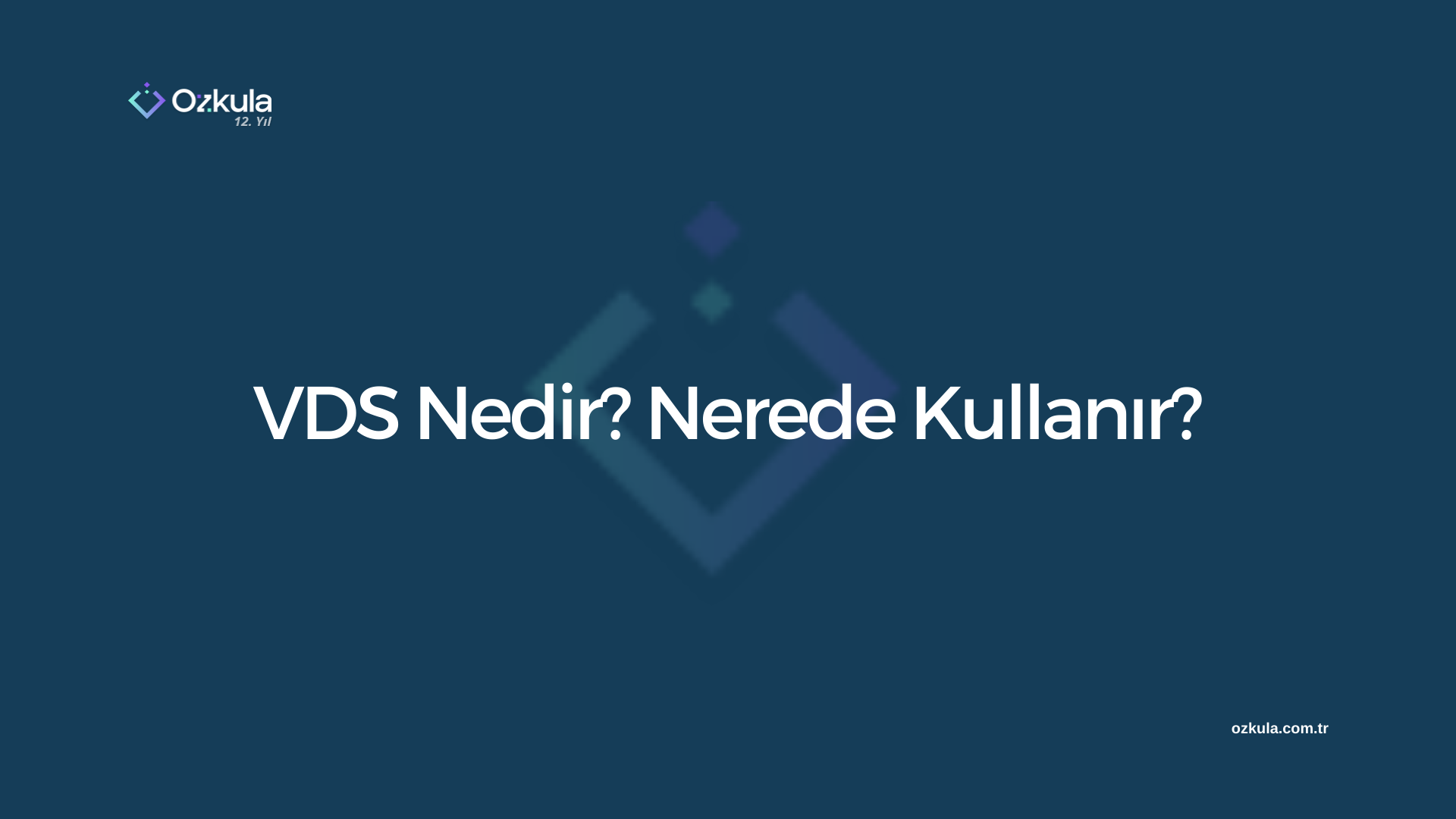 VDS Nedir? Nerede Kullanır?