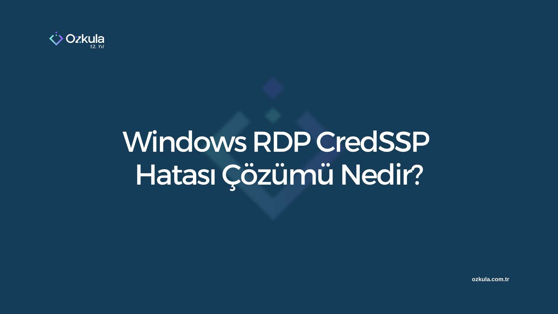 Windows RDP CredSSP Hatası Çözümü Nedir?