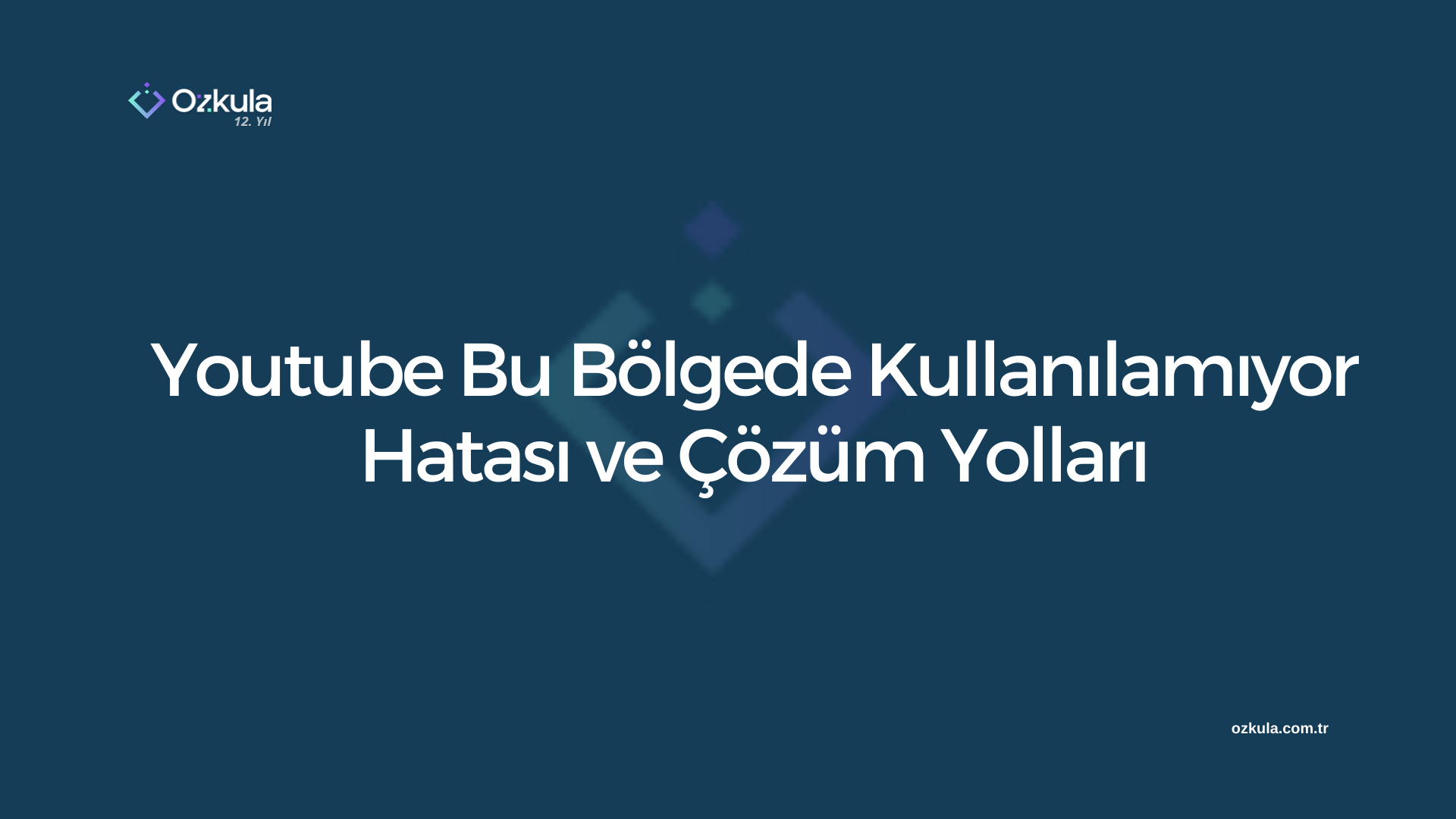 Youtube Bu Bölgede Kullanılamıyor Hatası ve Çözüm Yolları