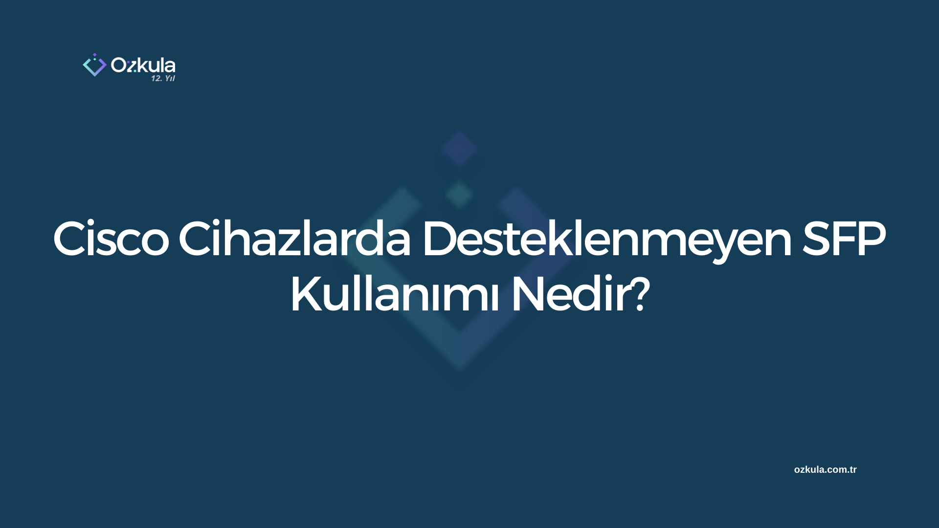 Cisco Cihazlarda Desteklenmeyen SFP Kullanımı Nedir?