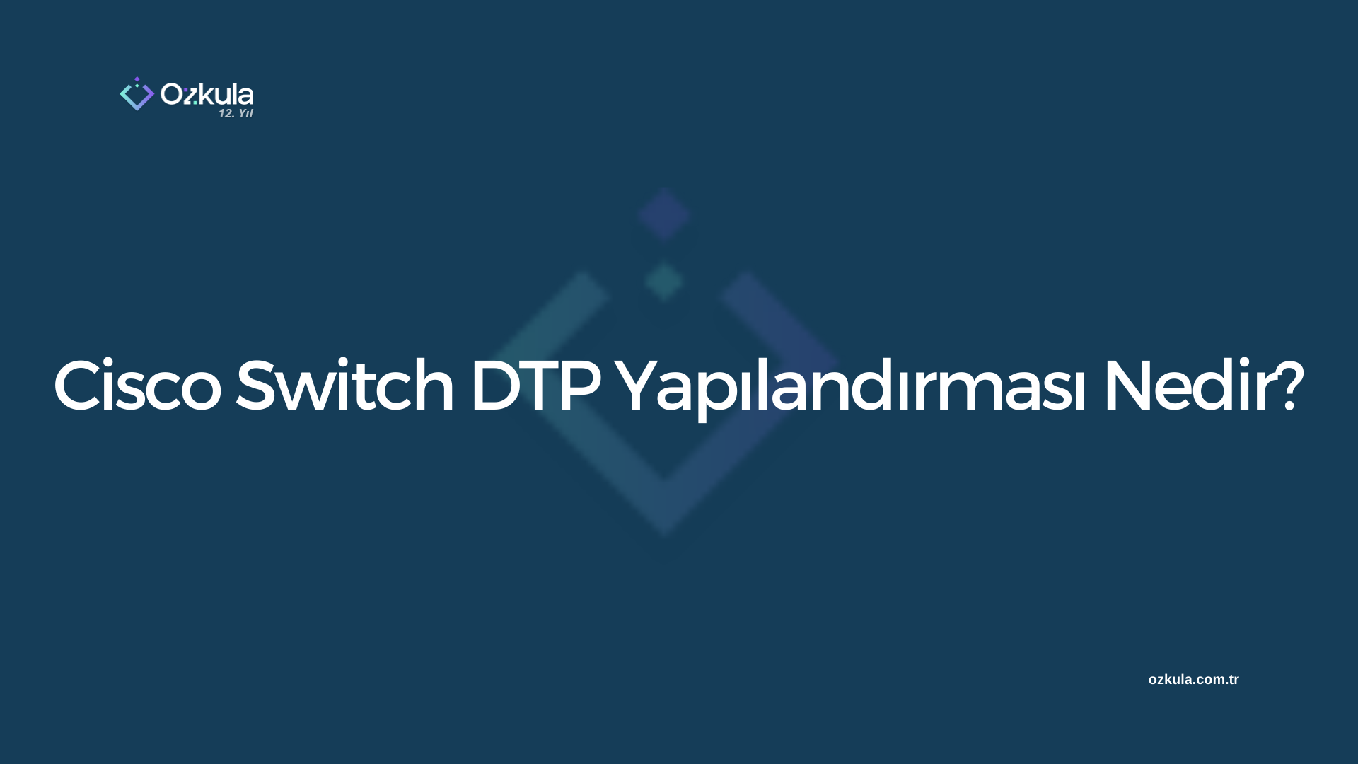 Cisco Switch DTP Yapılandırması Nedir?