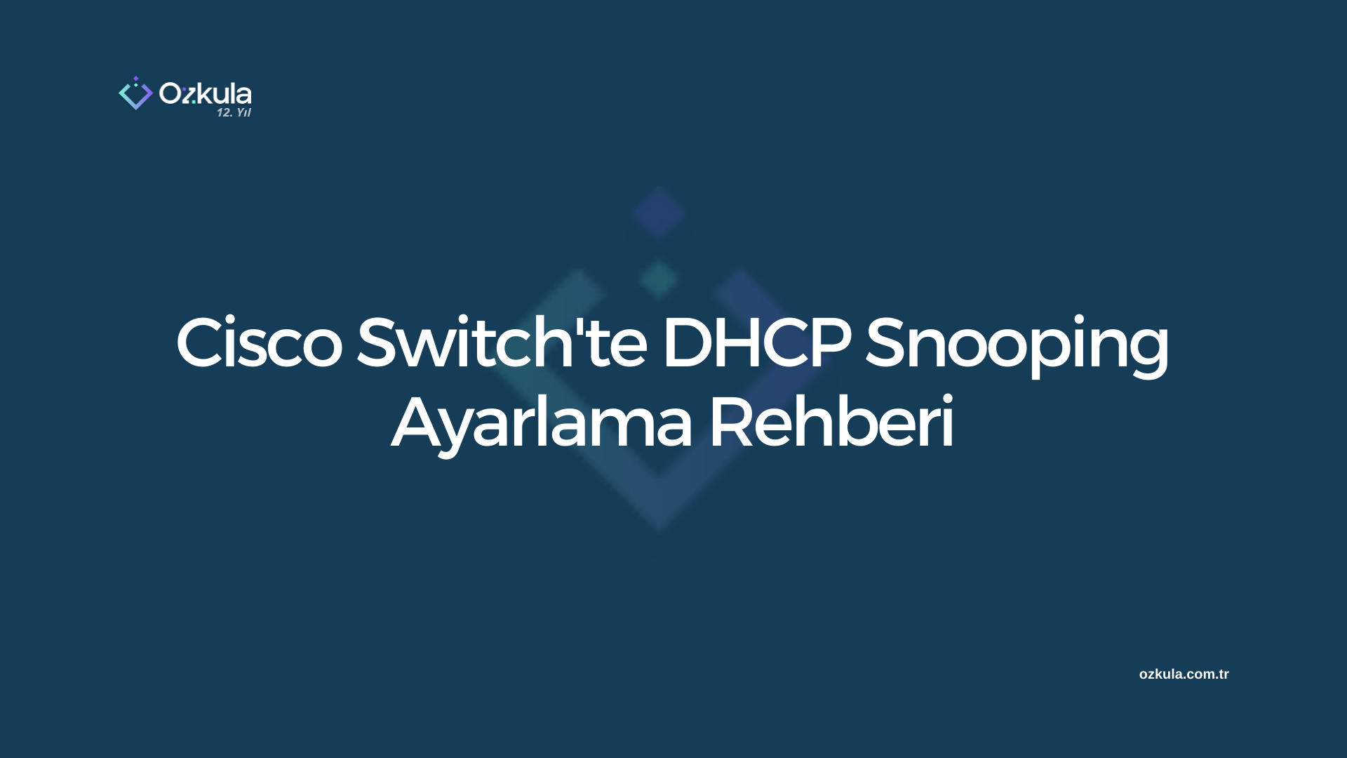 Cisco Switch’te DHCP Snooping Ayarlama Rehberi