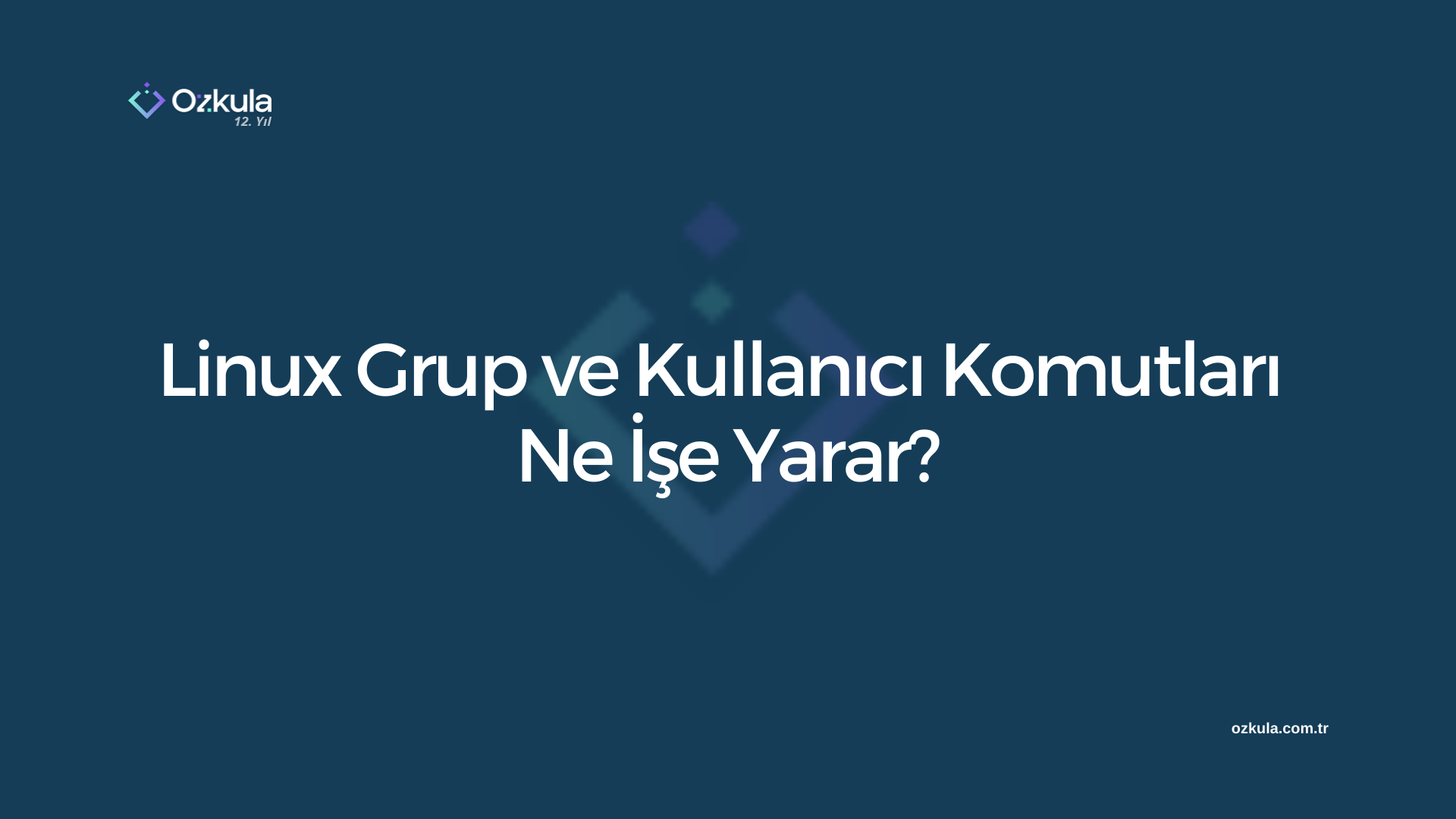 Linux Grup ve Kullanıcı Komutları Ne İşe Yarar?