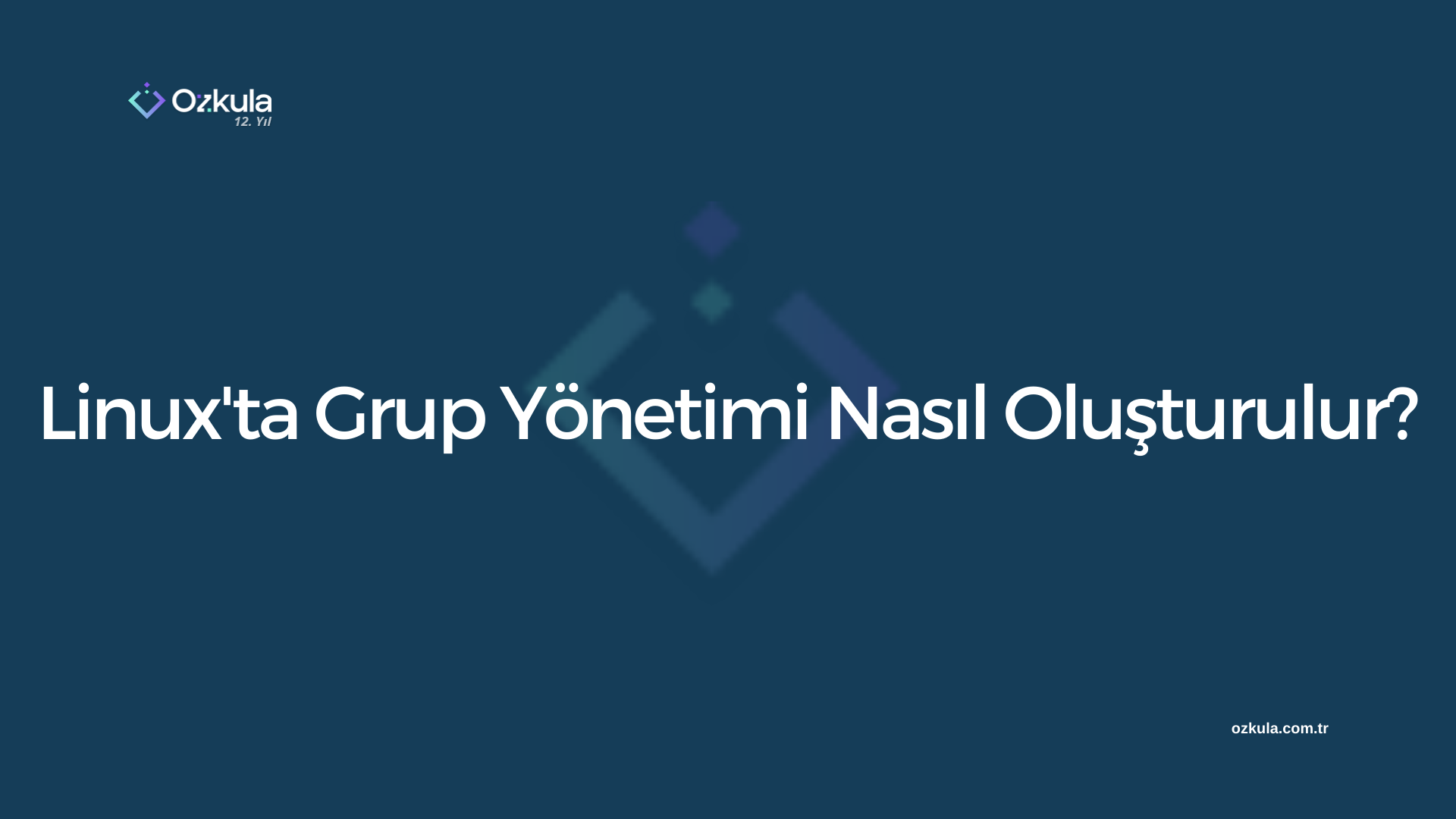 Linux’ta Grup Yönetimi Nasıl Oluşturulur?