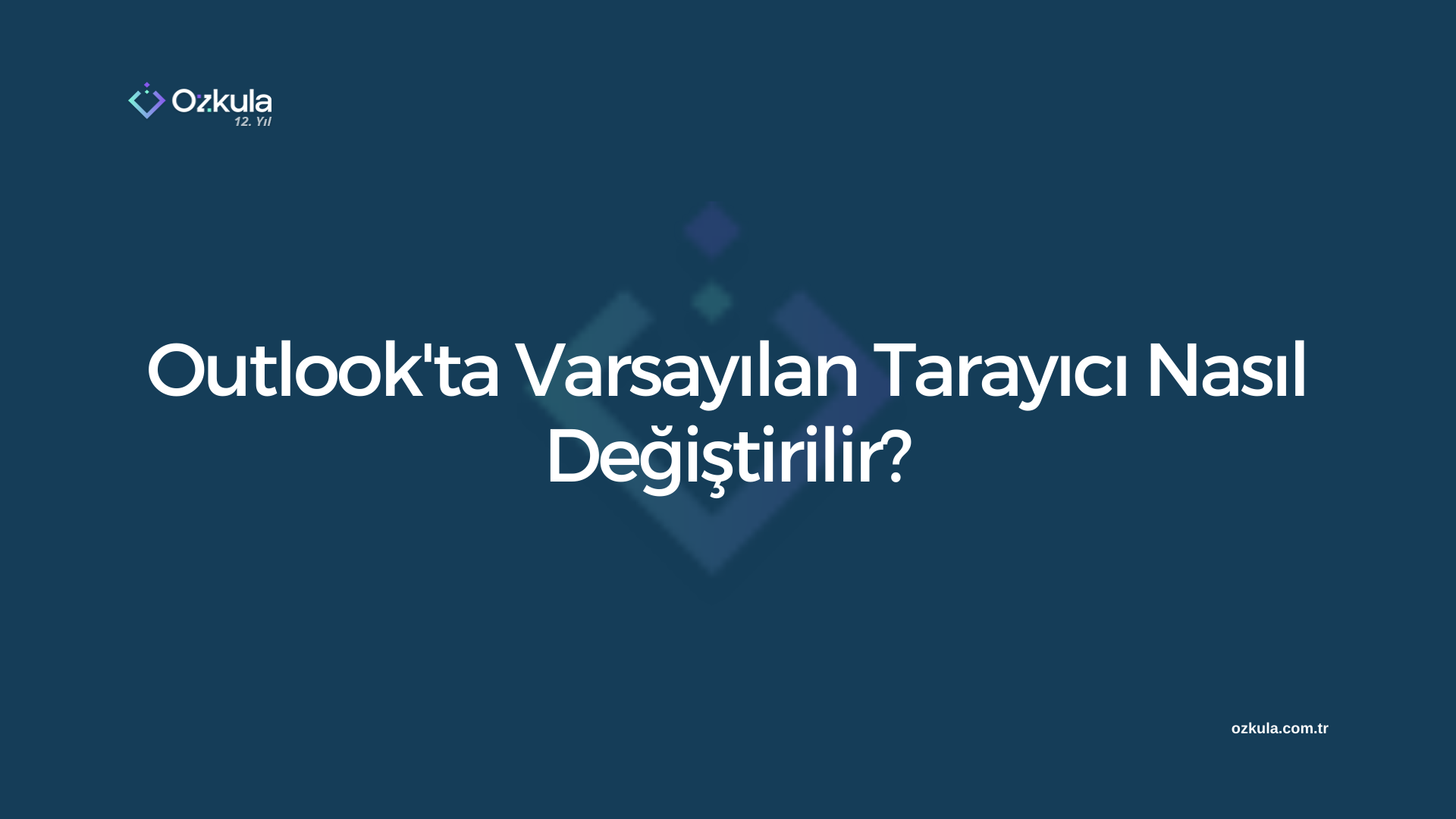 Outlook’ta Varsayılan Tarayıcı Nasıl Değiştirilir?