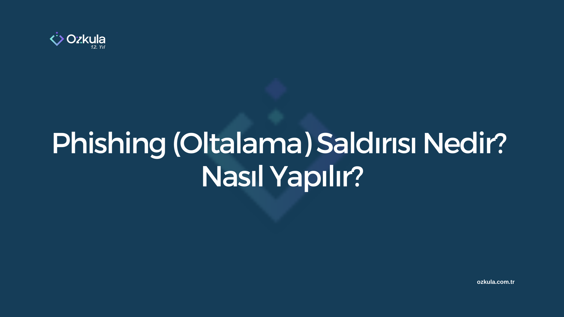 Phishing (Oltalama) Saldırısı Nedir? Nasıl Yapılır?