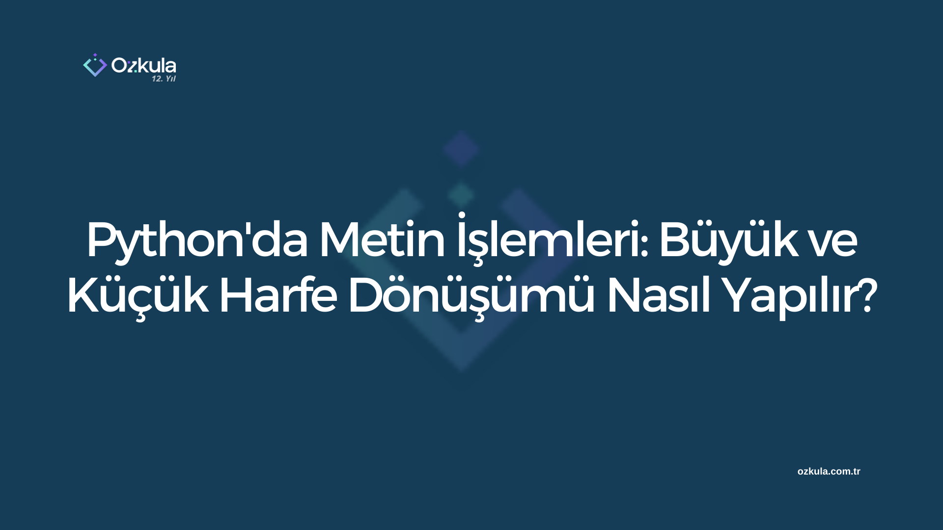 Python’da Metin İşlemleri: Büyük ve Küçük Harfe Dönüşümü Nasıl Yapılır?