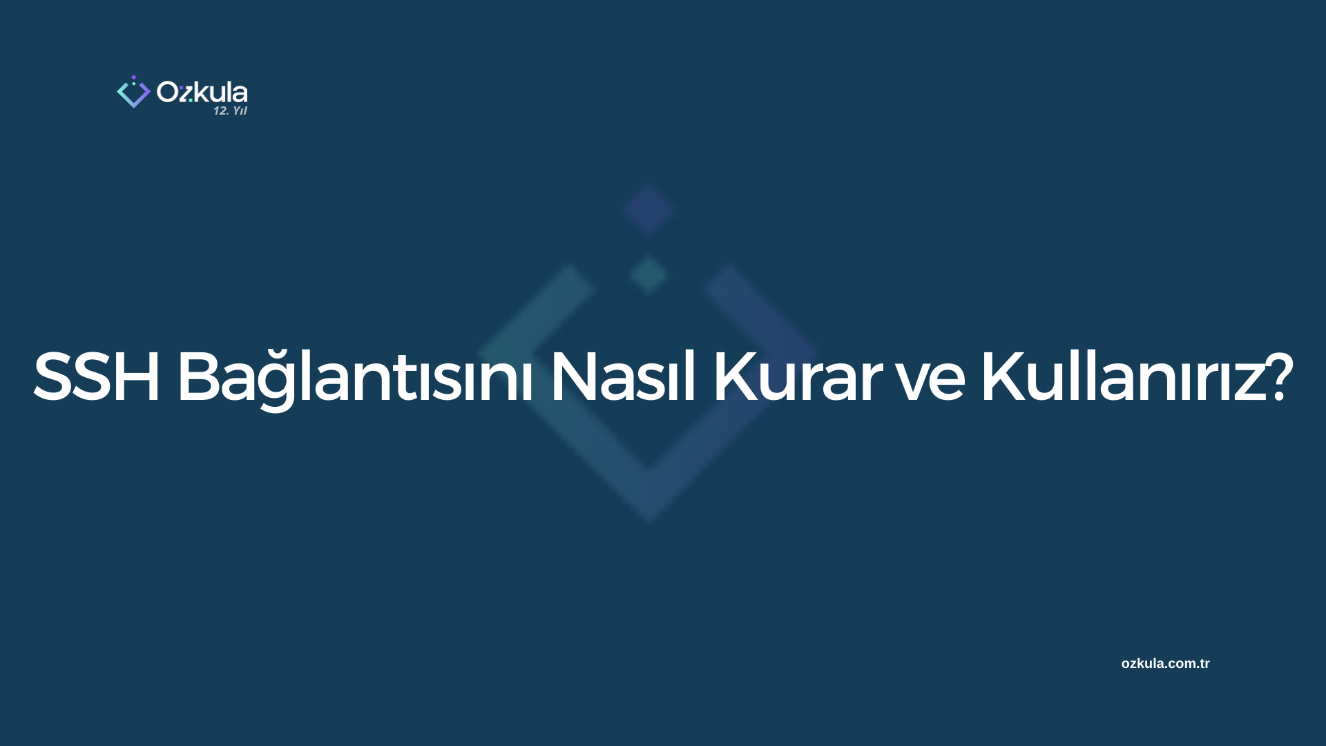 SSH Bağlantısını Nasıl Kurar ve Kullanırız?