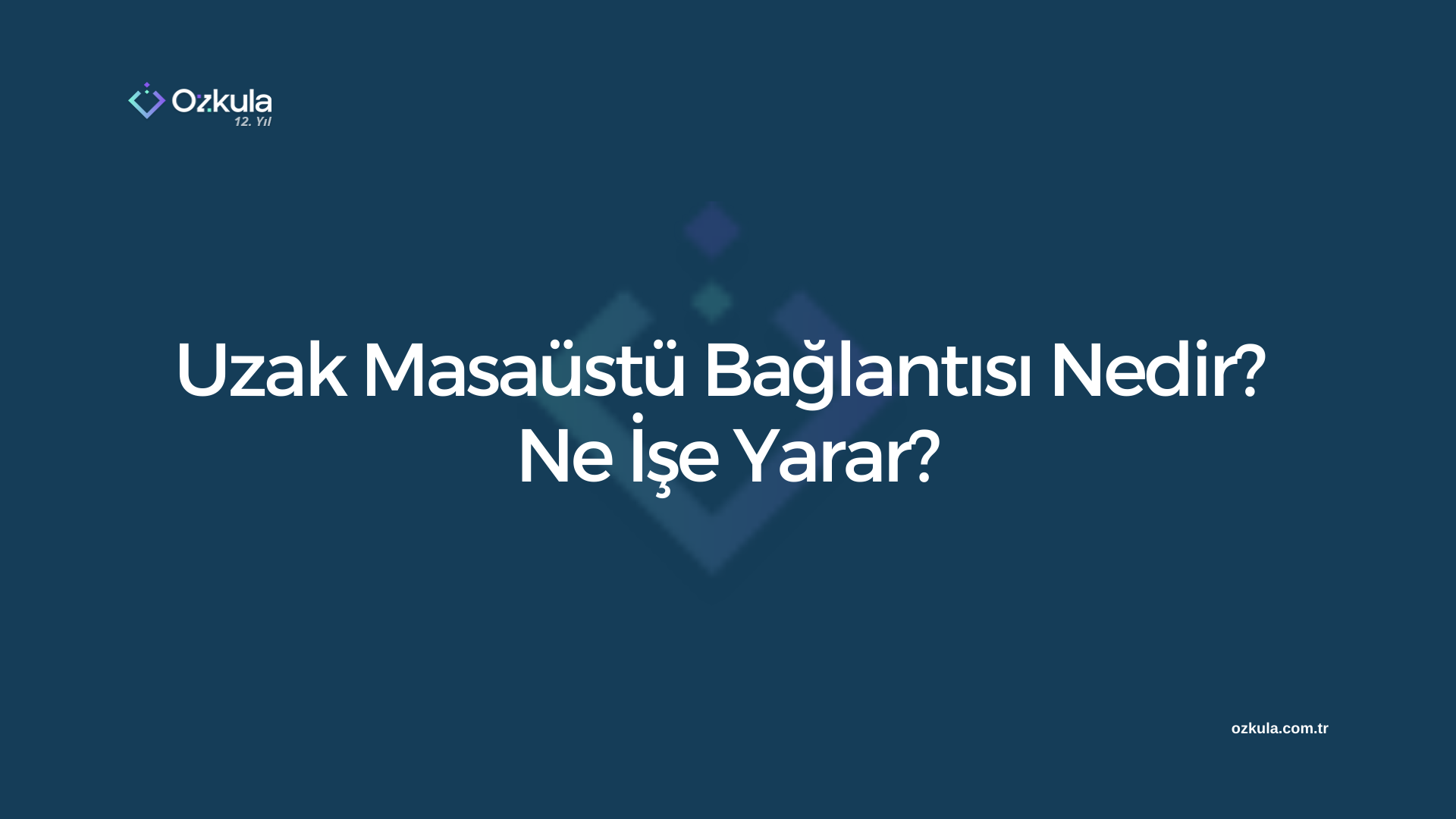 Uzak Masaüstü Bağlantısı Nedir? Ne İşe Yarar?