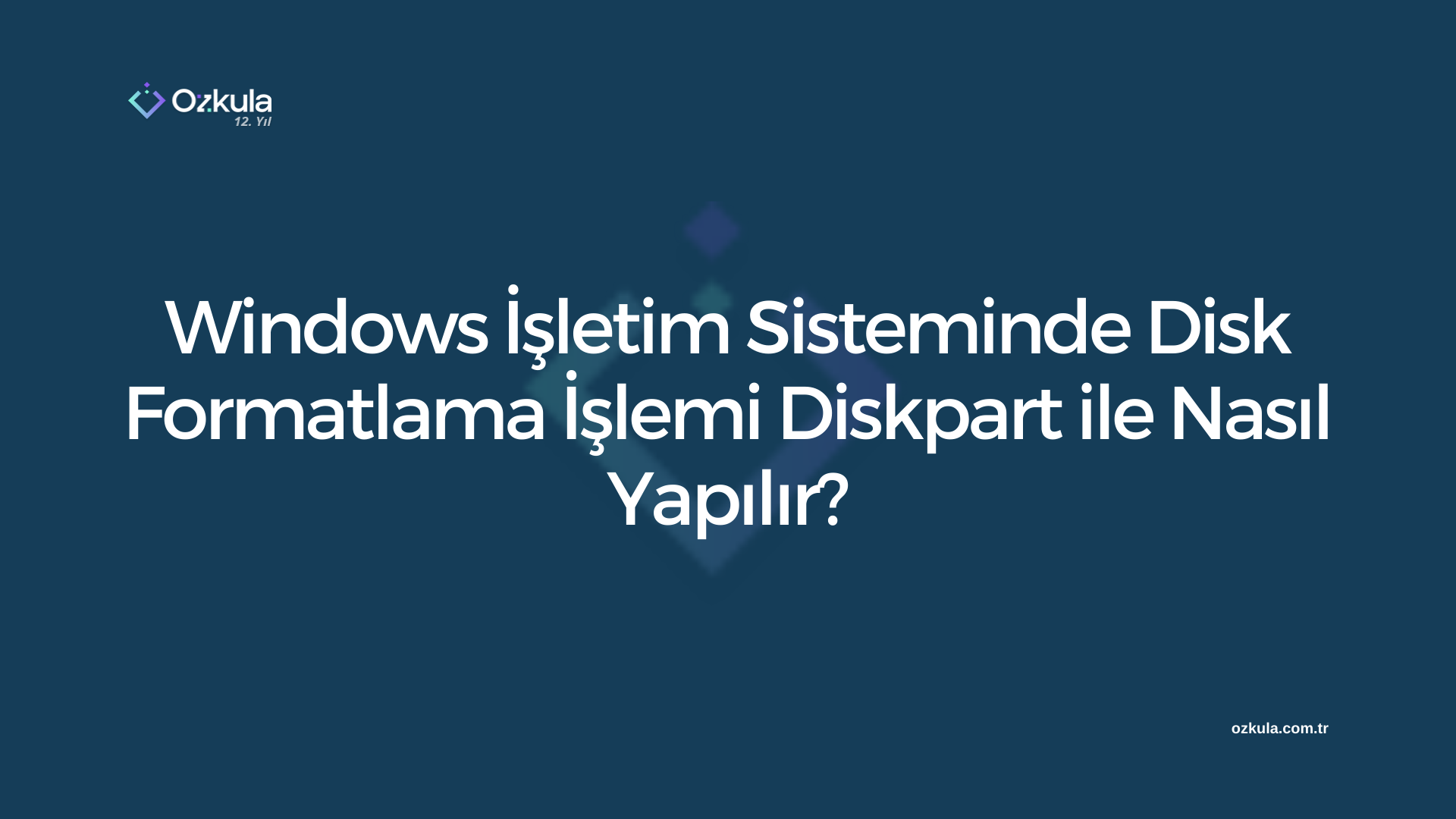 Windows İşletim Sisteminde Disk Formatlama İşlemi Diskpart ile Nasıl Yapılır?