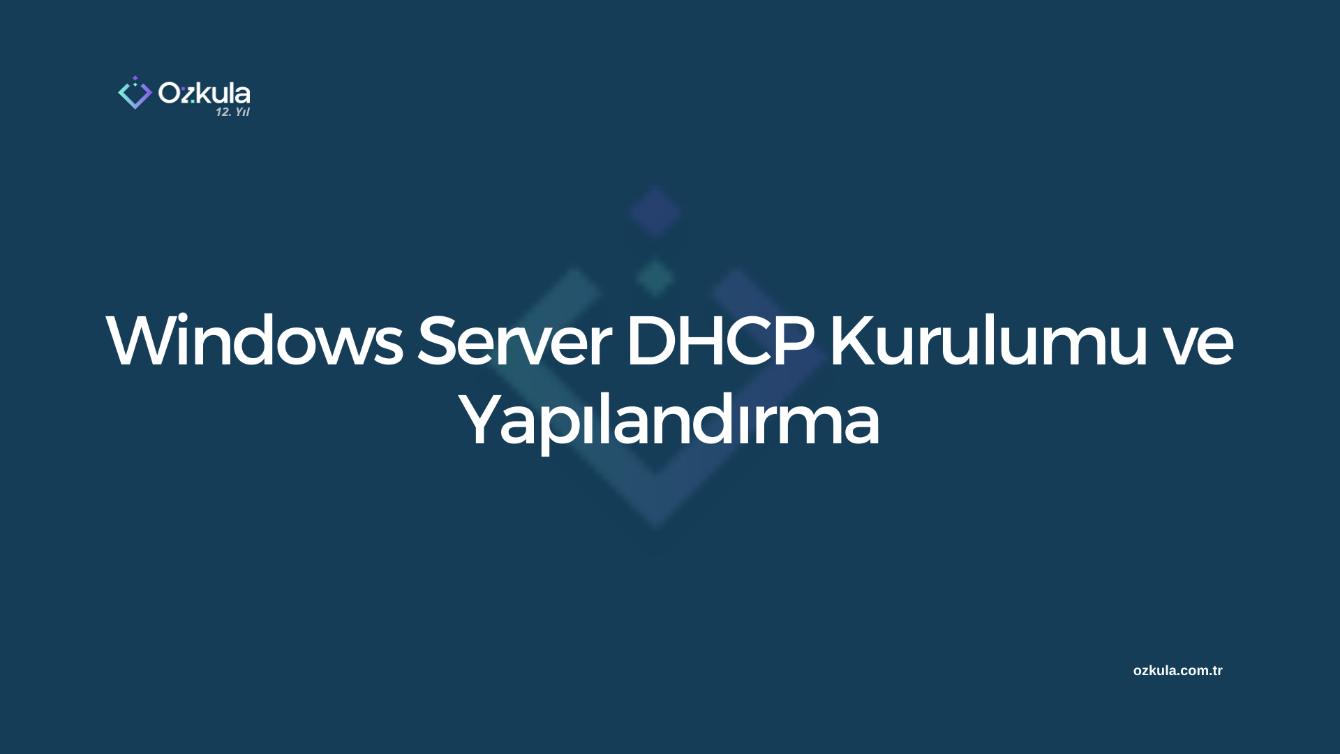 Windows Server DHCP Kurulumu ve Yapılandırma