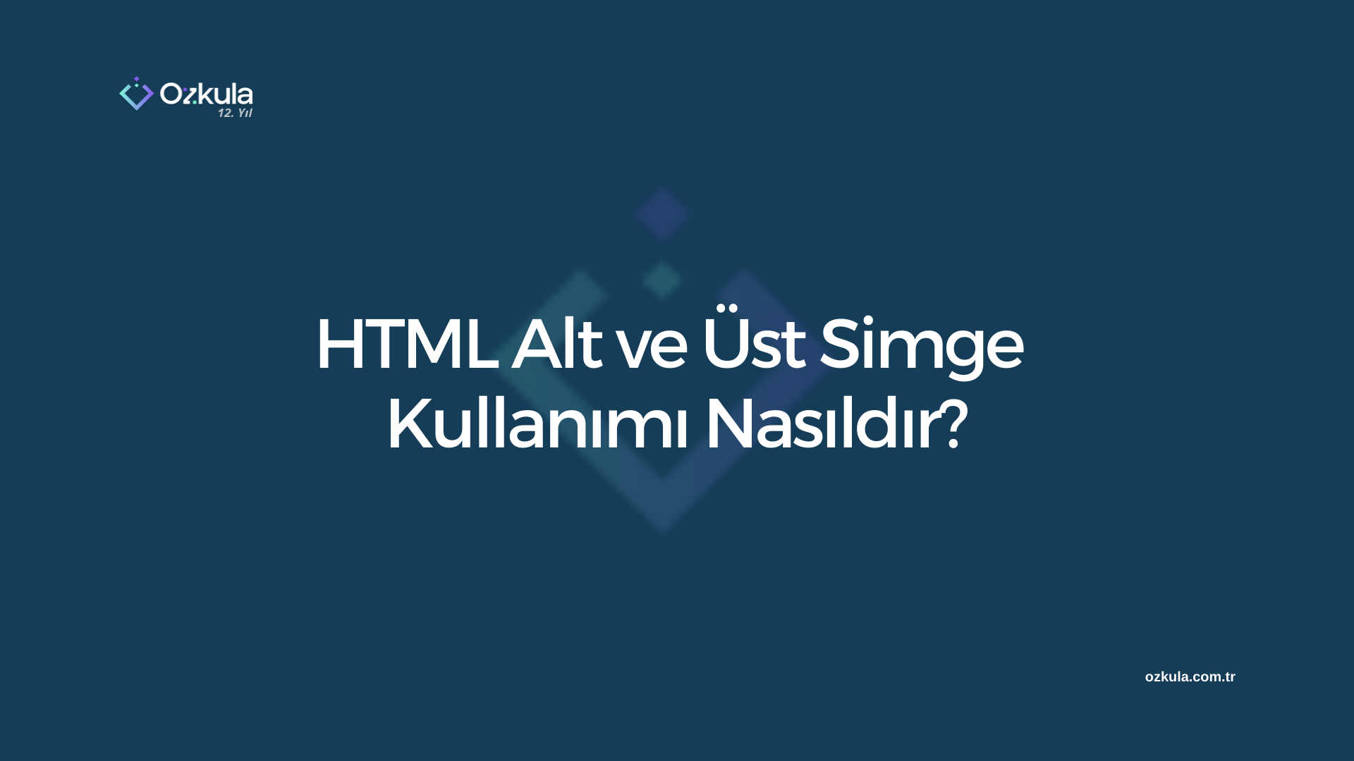 HTML Alt ve Üst Simge Kullanımı Nasıldır?