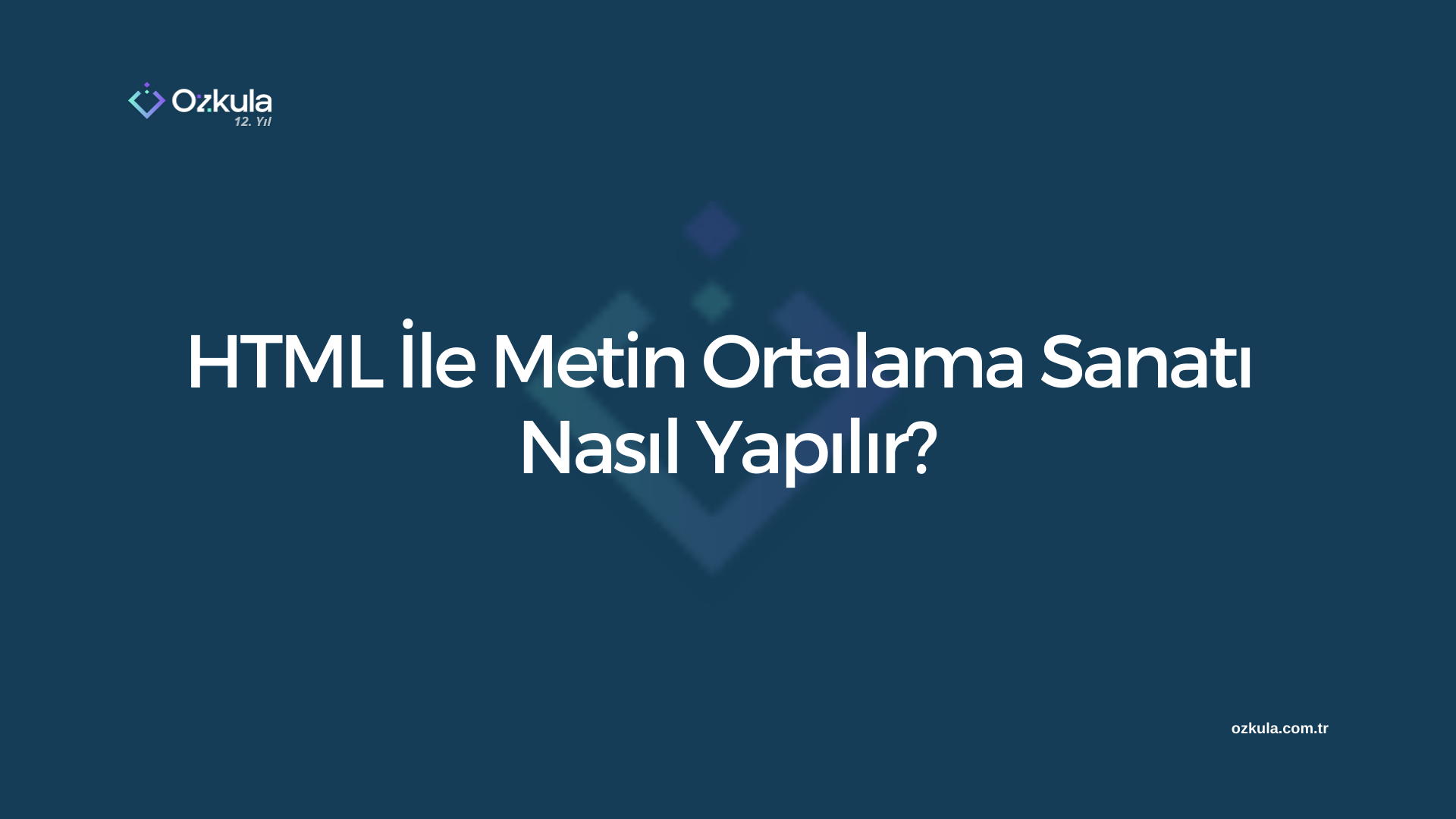 HTML İle Metin Ortalama Sanatı Nasıl Yapılır?