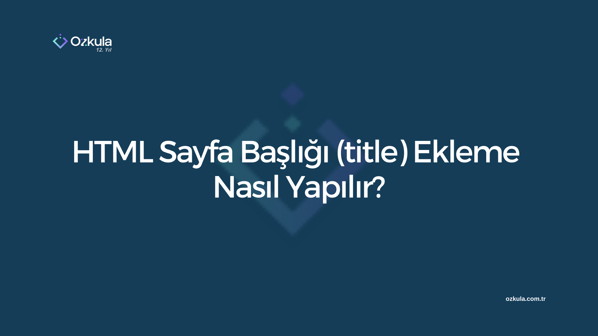 HTML Sayfa Başlığı (title) Ekleme Nasıl Yapılır?