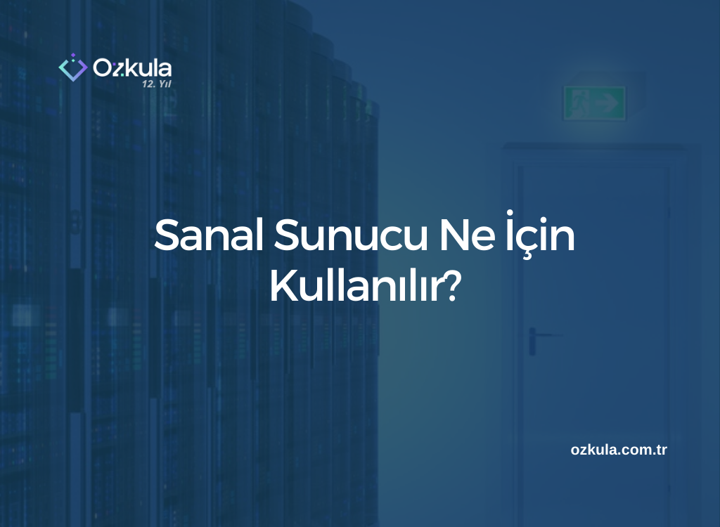 Sanal Sunucu Ne İçin Kullanılır?