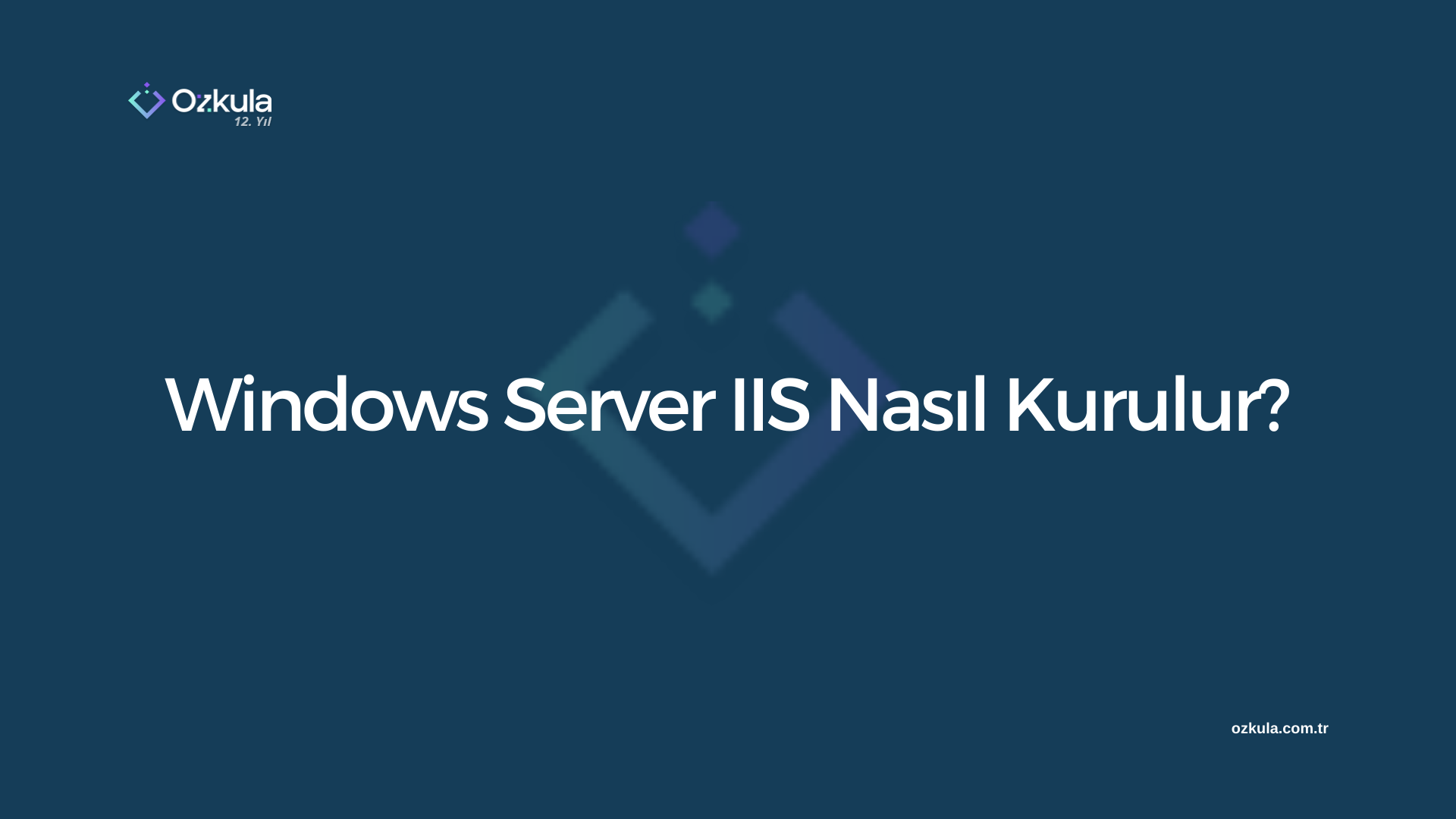 Windows Server IIS Nasıl Kurulur?