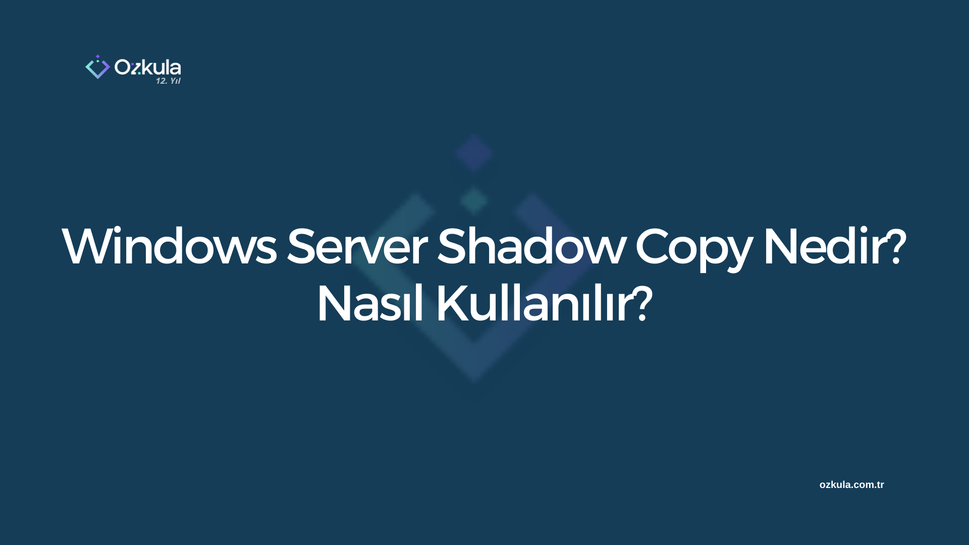 Windows Server Shadow Copy Nedir? Nasıl Kullanılır?